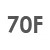70 F