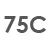 75 C