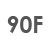 90 F